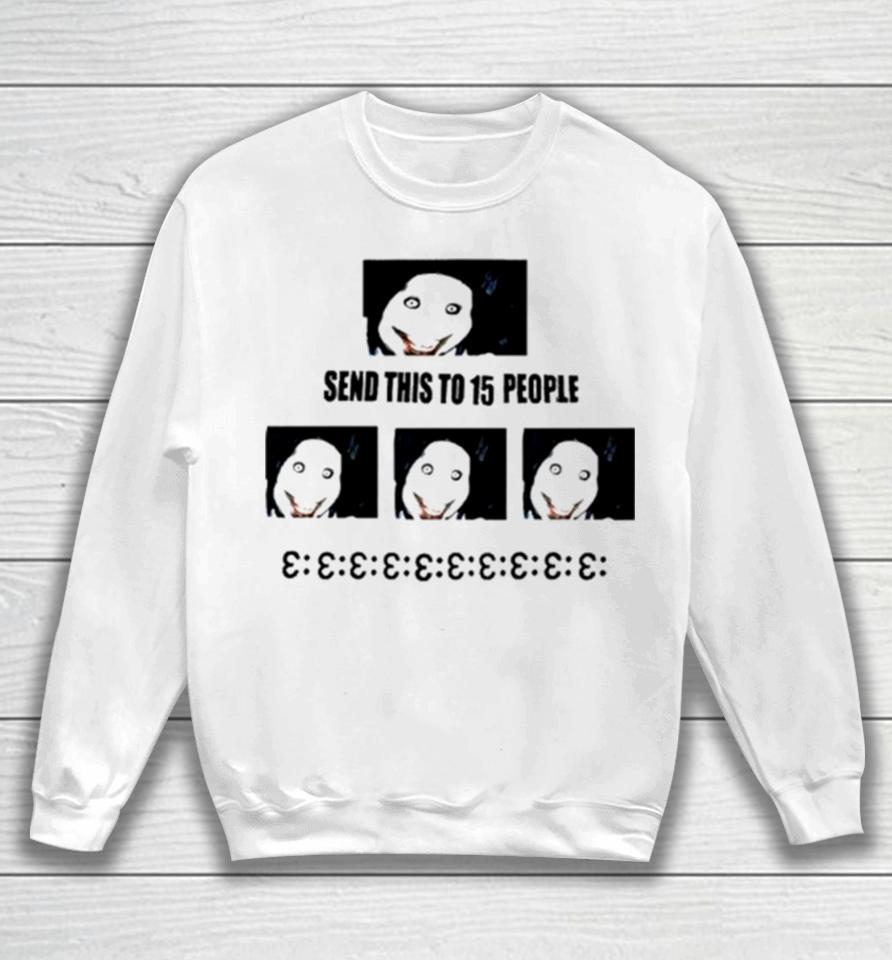Send This To 15 People Jeff The Killer Sweatshirt