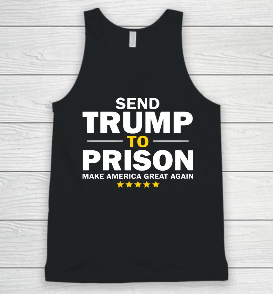 Send Trump To Prison Make America Great Again Unisex Tank Top
