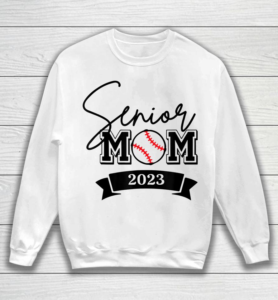 Senior 2023 Proud Mom Of A 2023 Graduate Sweatshirt
