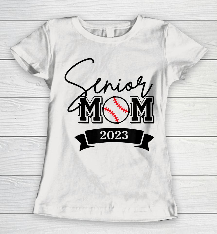 Senior 2023 Proud Mom Of A 2023 Graduate Women T-Shirt