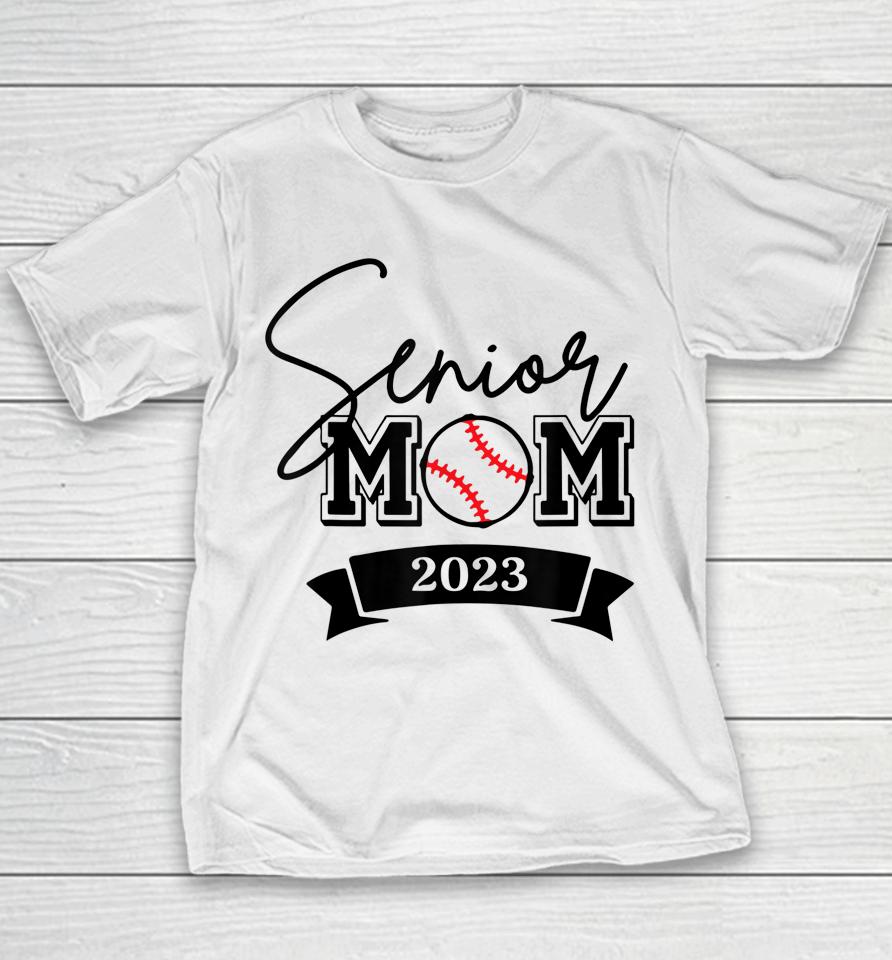 Senior 2023 Proud Mom Of A 2023 Graduate Youth T-Shirt