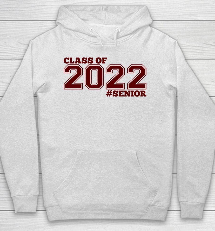 Senior Class Of 2022 Hoodie