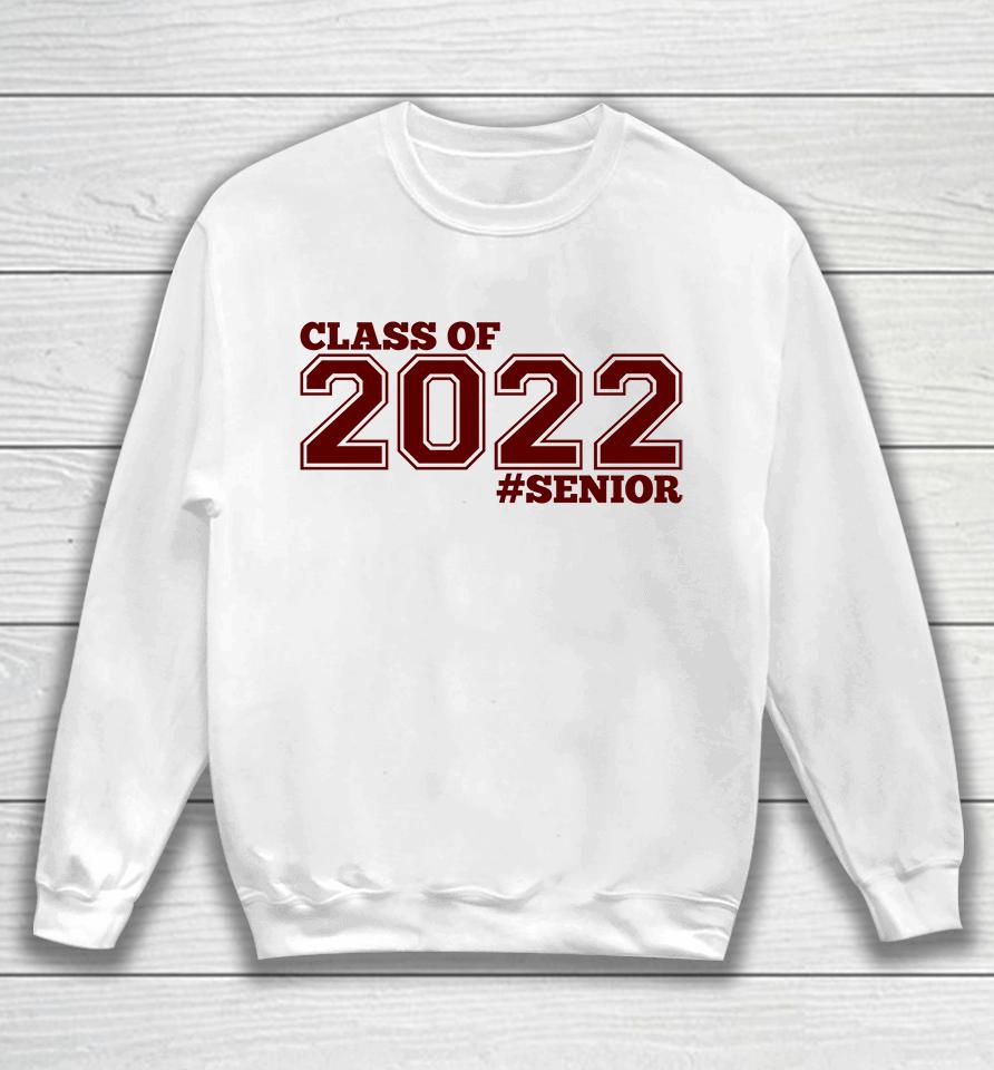 Senior Class Of 2022 Sweatshirt