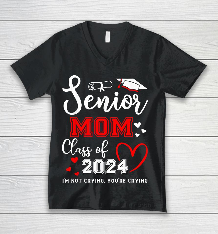 Senior Mom Class Of 2024 I'm Not Crying Graduate School Unisex V-Neck T-Shirt