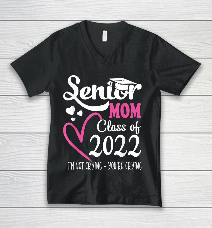 Senior Mom Of A Class Of 2022 Graduation Unisex V-Neck T-Shirt