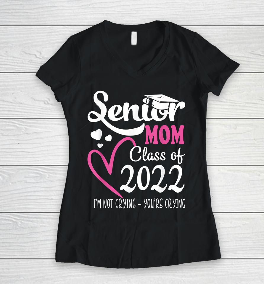 Senior Mom Of A Class Of 2022 Graduation Women V-Neck T-Shirt