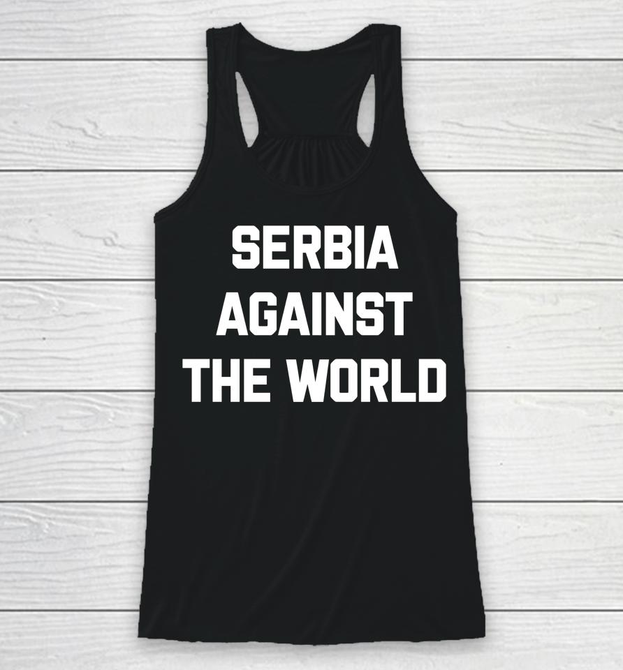 Serbia Against The World Racerback Tank