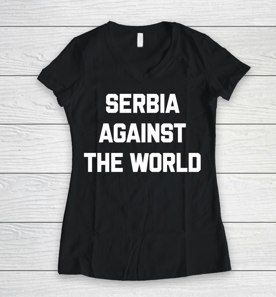 Serbia Against The World Women V-Neck T-Shirt