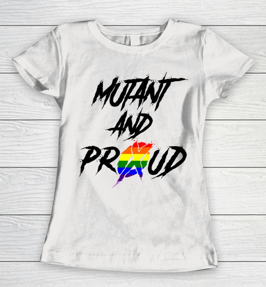 Sergetowers80 Store Mutant And Proud Women T-Shirt
