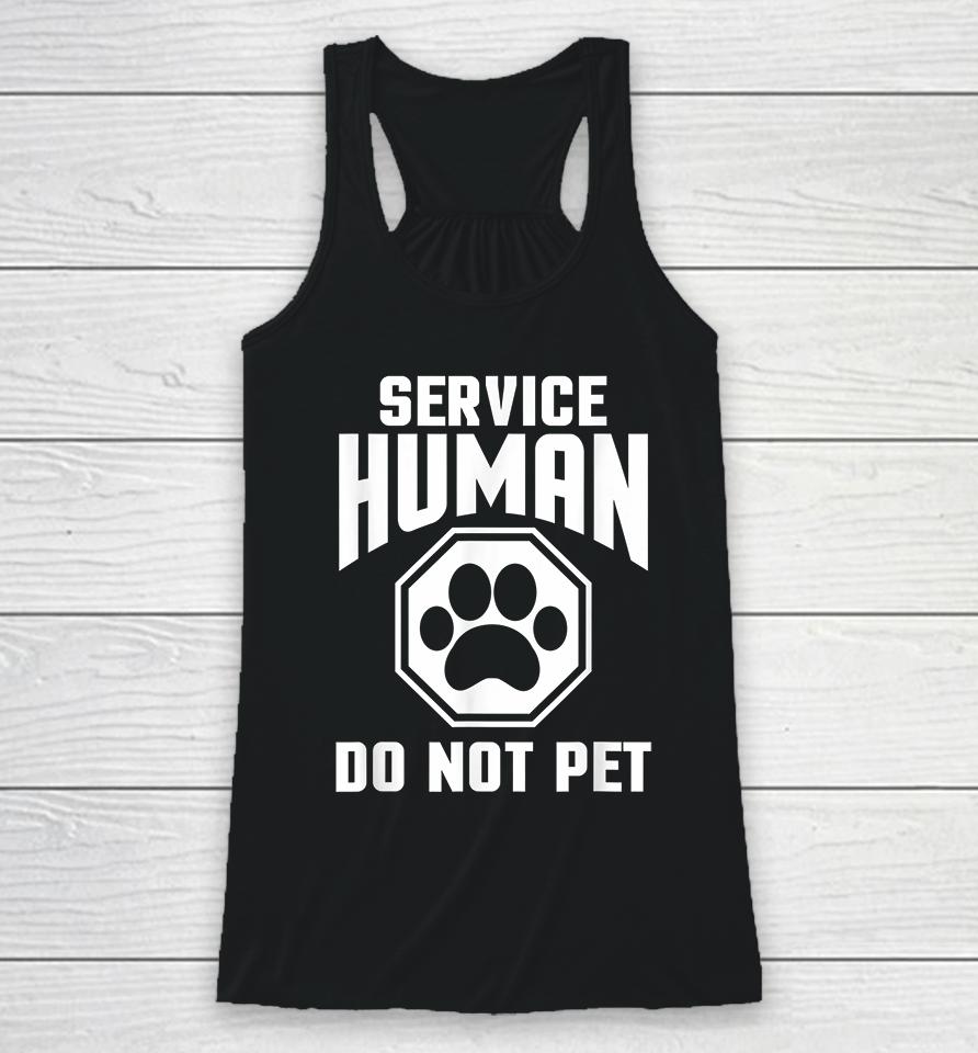 Service Human Design Do Not Pet Funny Racerback Tank