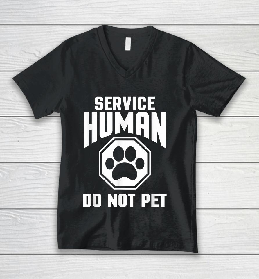 Service Human Design Do Not Pet Funny Unisex V-Neck T-Shirt