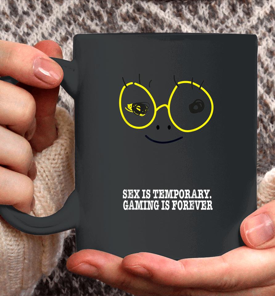 Sex Is Temporary Gaming Is Forever Coffee Mug