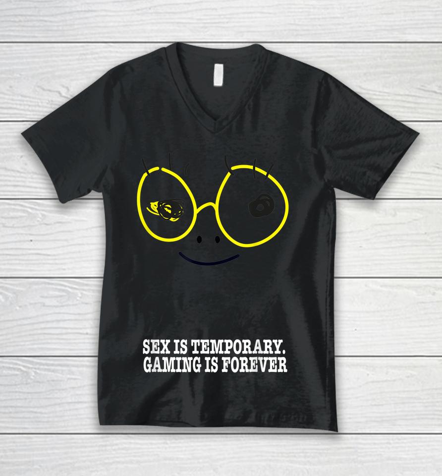 Sex Is Temporary Gaming Is Forever Unisex V-Neck T-Shirt