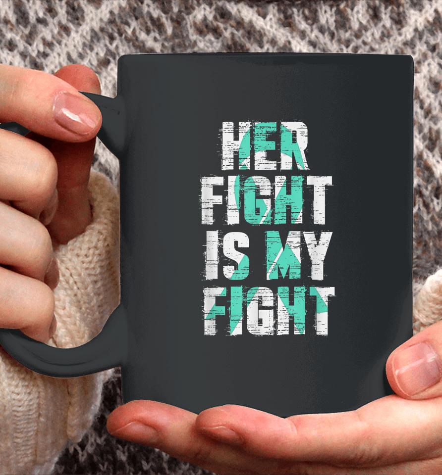 Sexual Assault Awareness Her Fight Is My Fight Coffee Mug