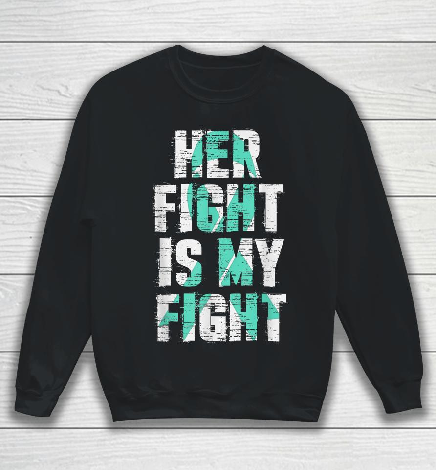Sexual Assault Awareness Her Fight Is My Fight Sweatshirt