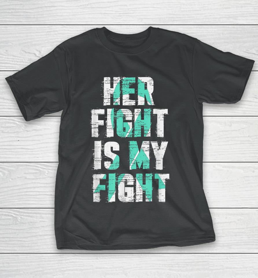 Sexual Assault Awareness Her Fight Is My Fight T-Shirt