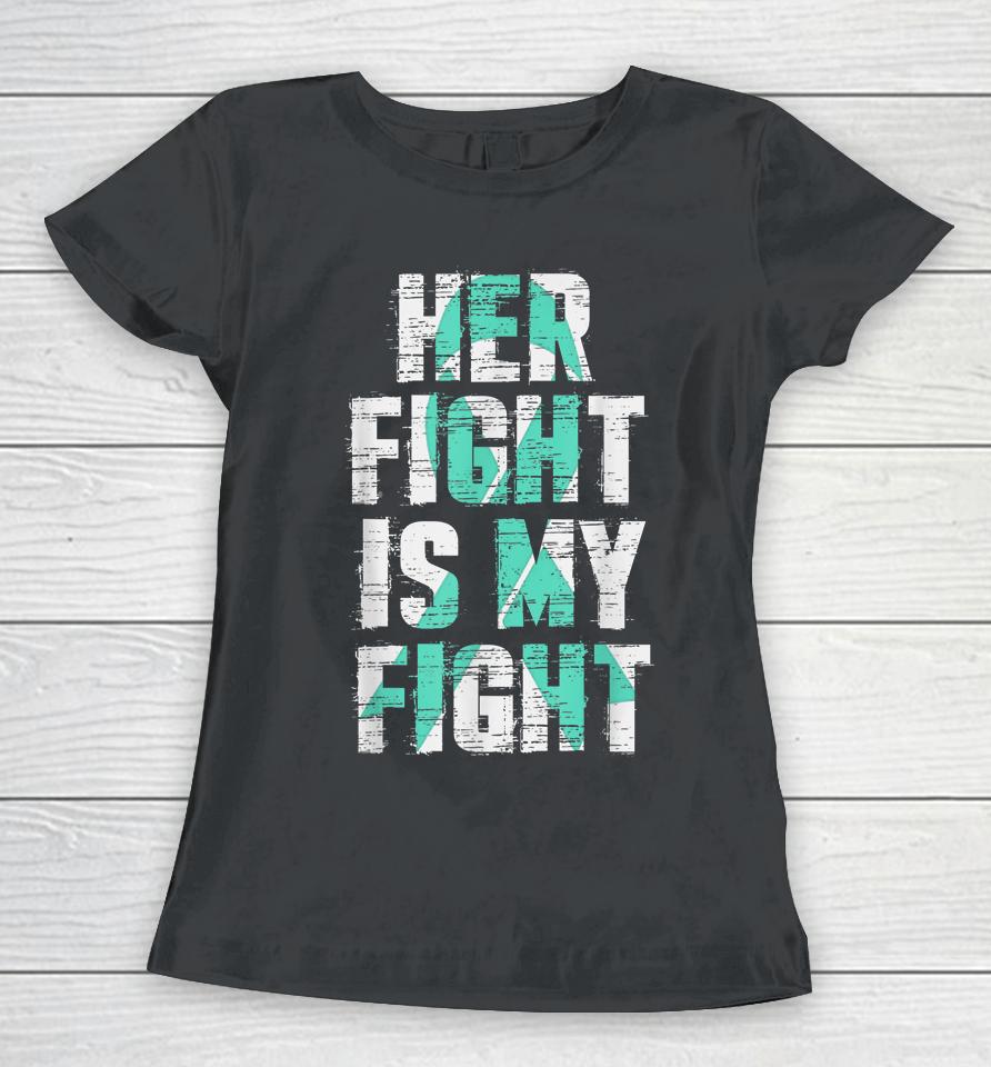 Sexual Assault Awareness Her Fight Is My Fight Women T-Shirt