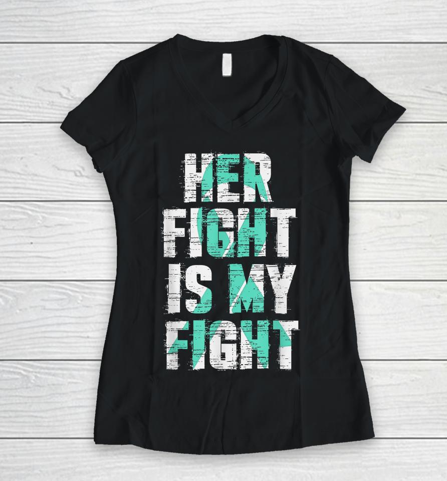 Sexual Assault Awareness Her Fight Is My Fight Women V-Neck T-Shirt