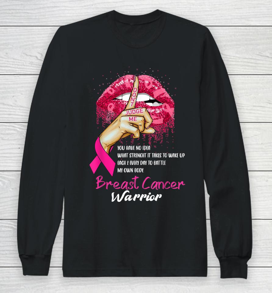 Sexy Pink Lips Pink Ribbon Don't Judge Me Breast Cancer Long Sleeve T-Shirt