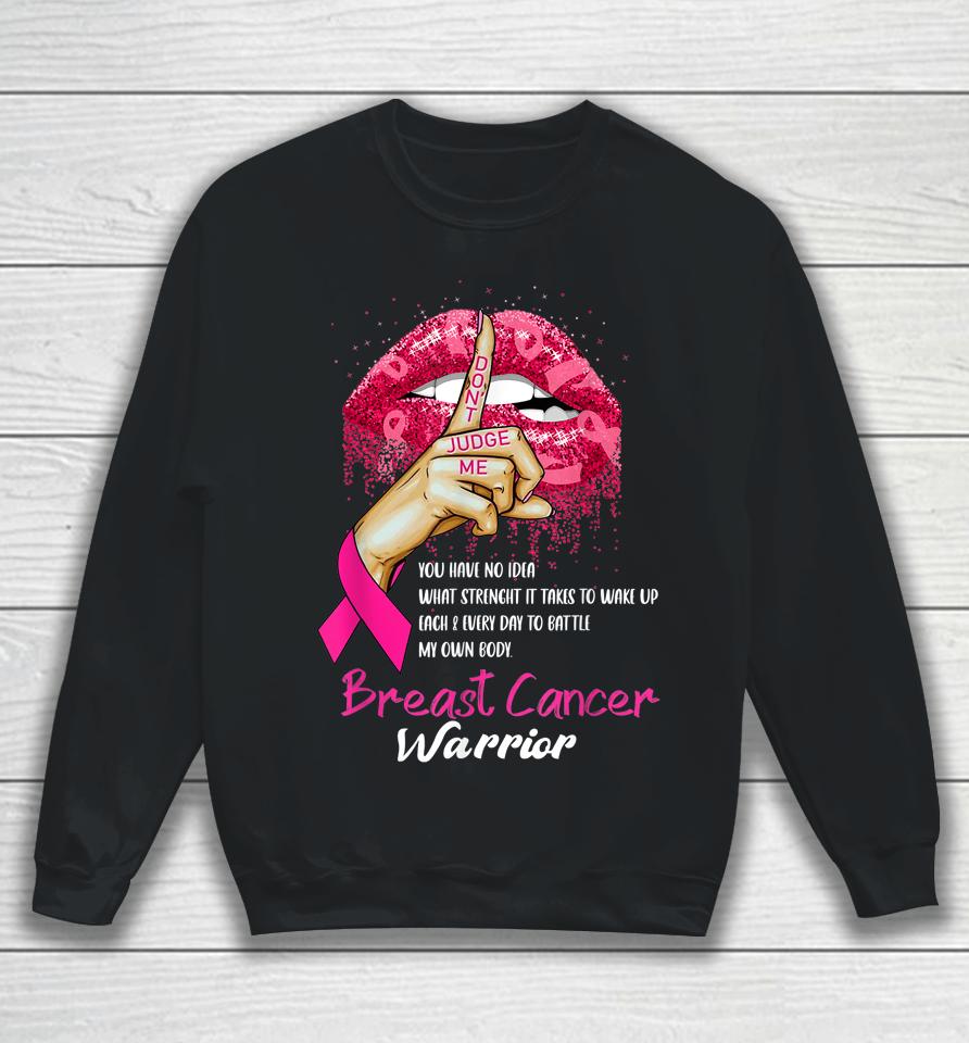 Sexy Pink Lips Pink Ribbon Don't Judge Me Breast Cancer Sweatshirt