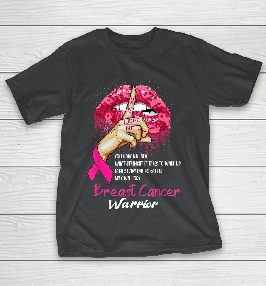 Sexy Pink Lips Pink Ribbon Don't Judge Me Breast Cancer T-Shirt