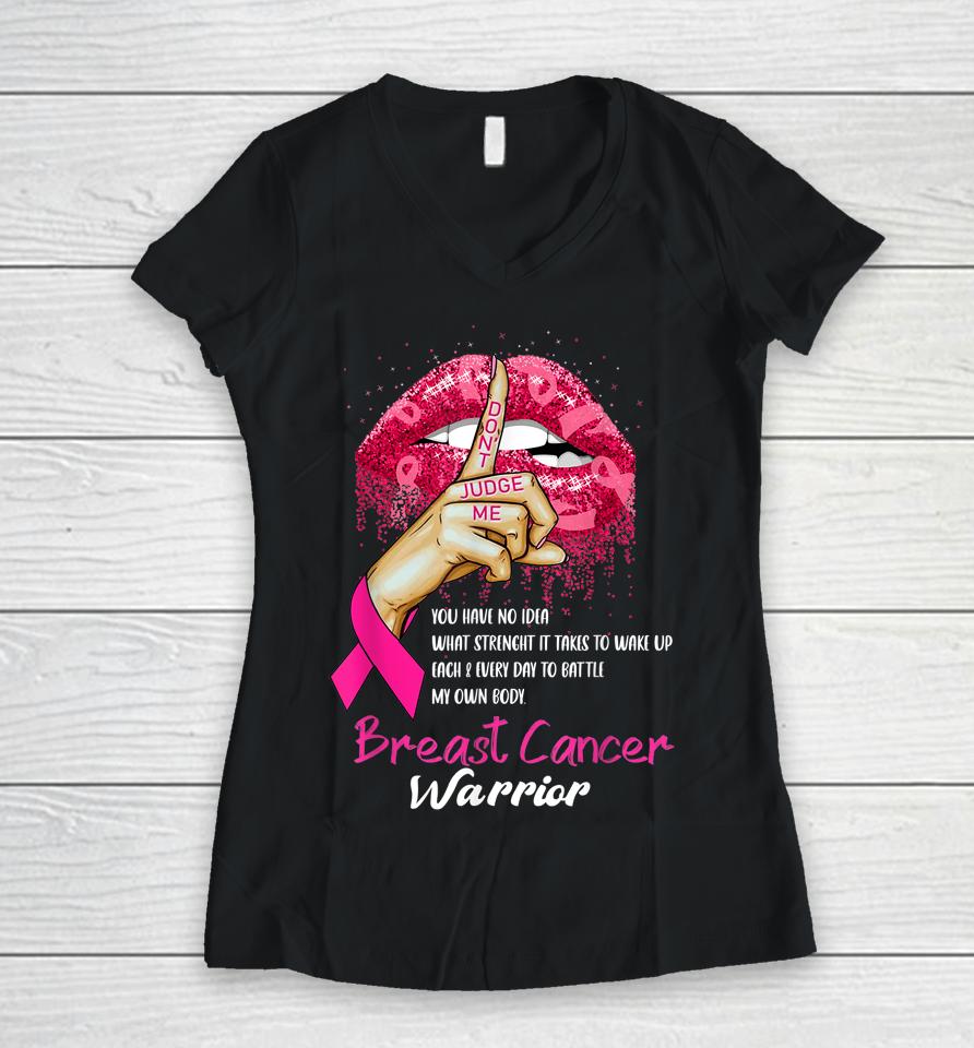 Sexy Pink Lips Pink Ribbon Don't Judge Me Breast Cancer Women V-Neck T-Shirt
