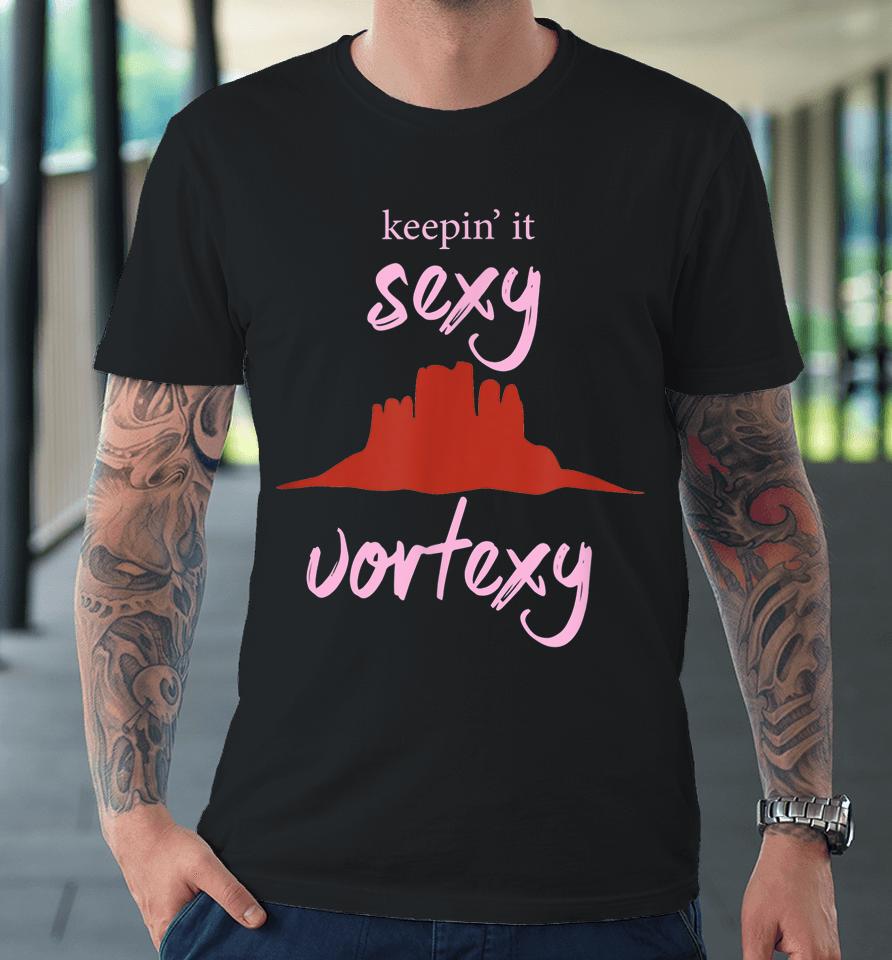 Sexy Vortexy Premium T-Shirt