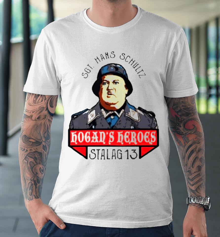 Sgt Hans Schultz Hogan’s Heroes Stalag 13 Premium T-Shirt