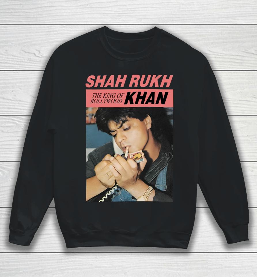 Shah Rukh Khan The King Of Bollyhood Sweatshirt