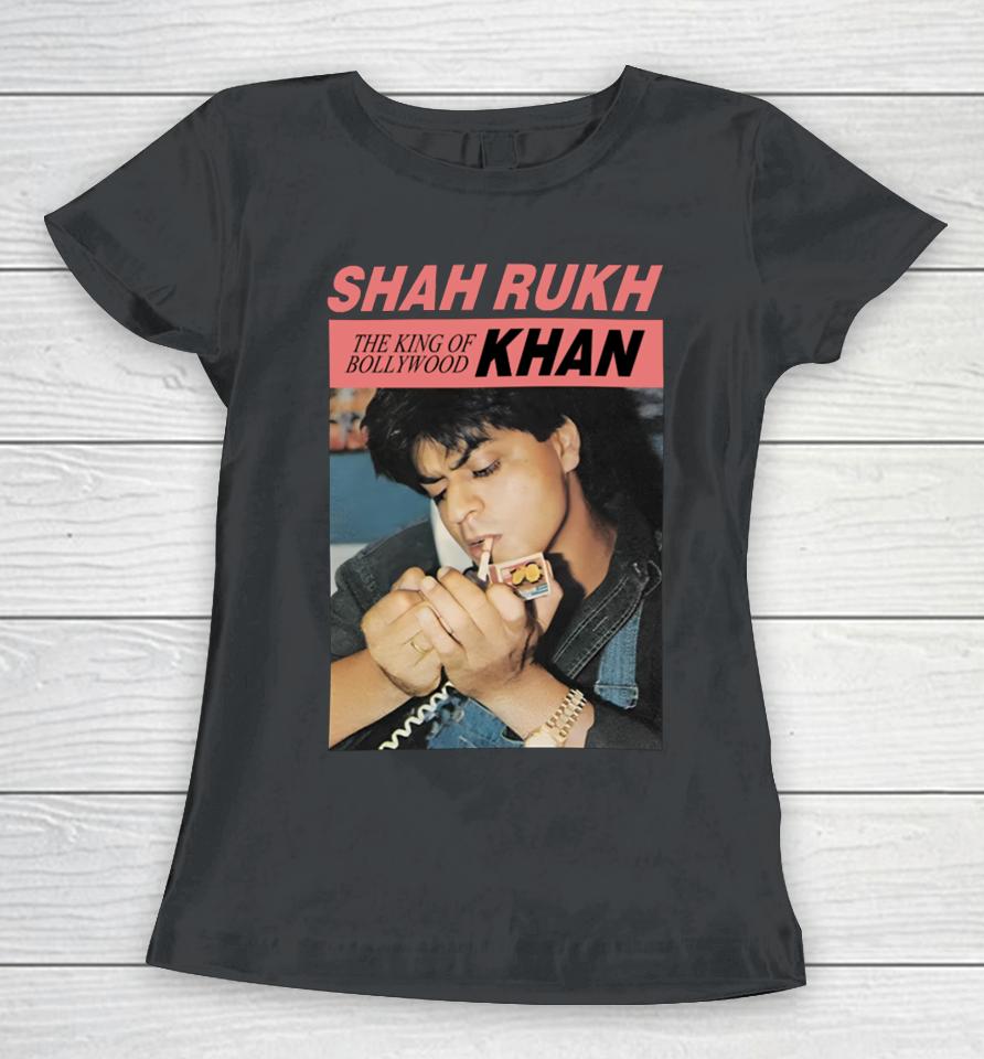 Shah Rukh Khan The King Of Bollyhood Women T-Shirt