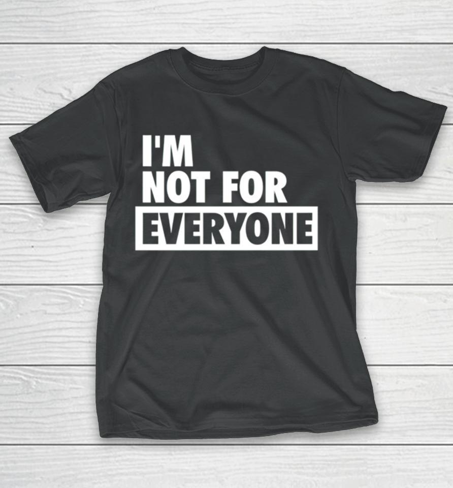 Shannon Sharpe Wearing Im Not For Everyone T-Shirt