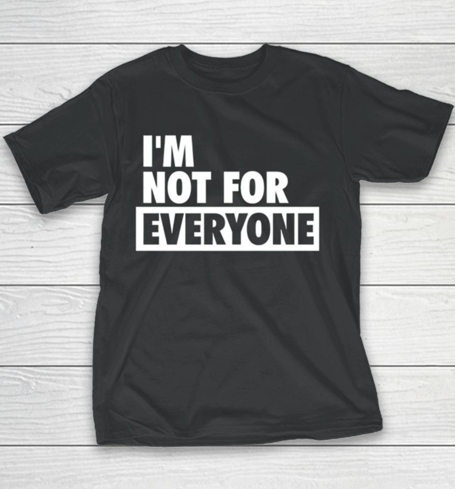 Shannon Sharpe Wearing Im Not For Everyone Youth T-Shirt