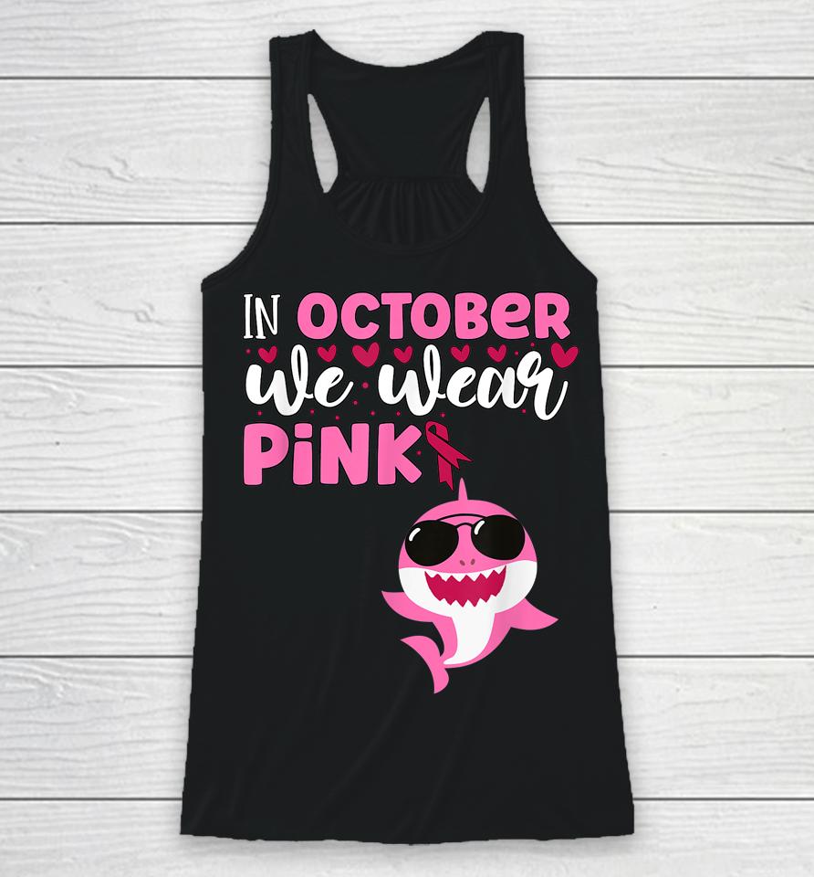 Shark In October We Wear Pink Breast Cancer Racerback Tank
