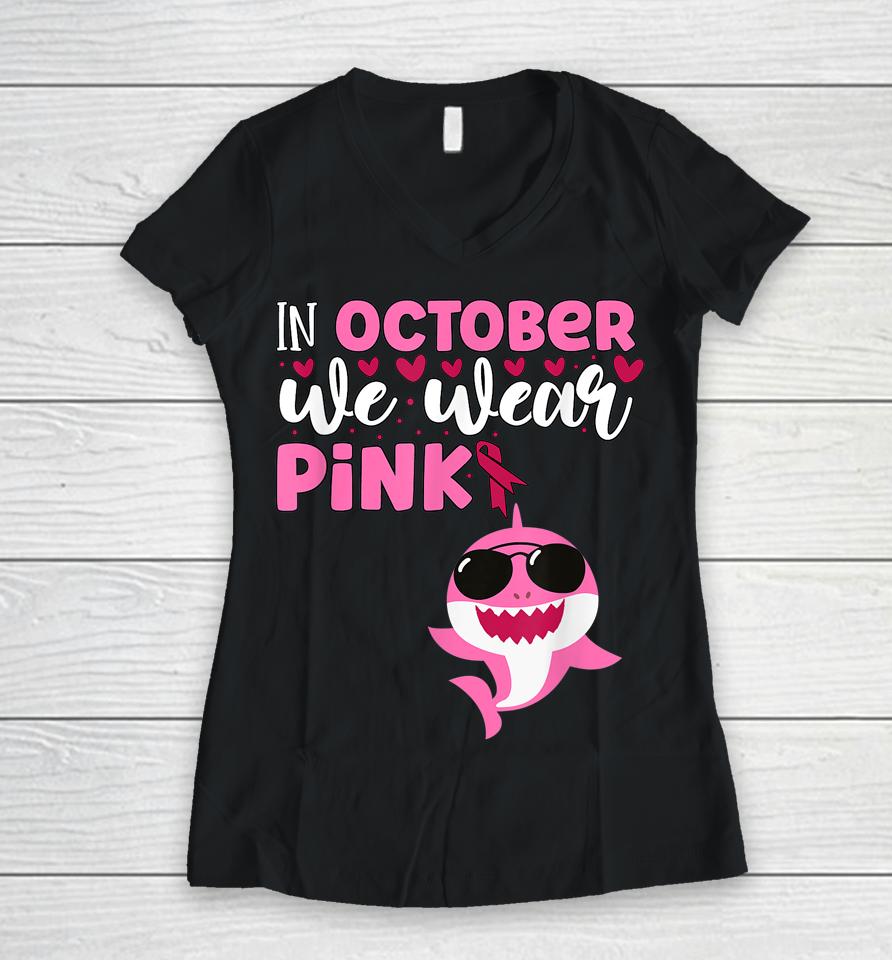 Shark In October We Wear Pink Breast Cancer Women V-Neck T-Shirt