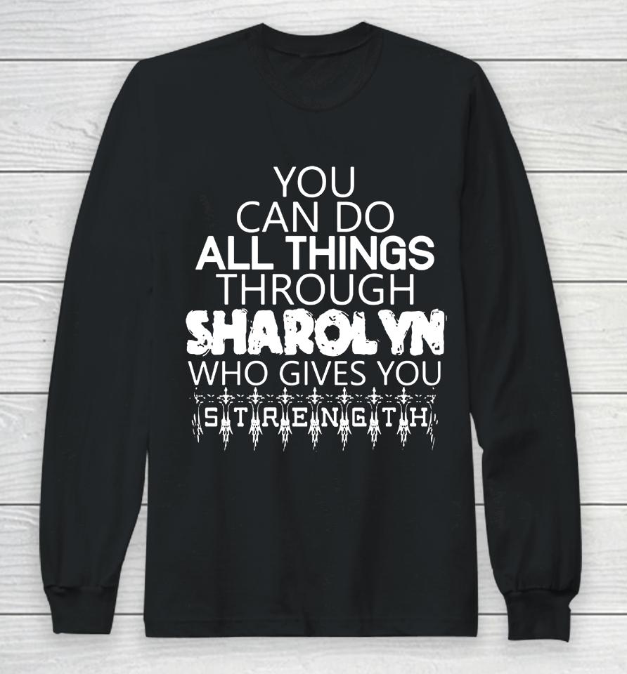 Sharolyn Gives You Strength Long Sleeve T-Shirt