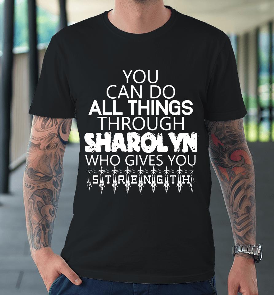 Sharolyn Gives You Strength Premium T-Shirt
