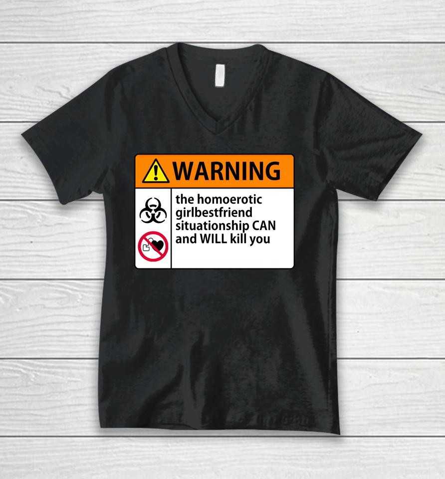 Shaunahightower Warning The Homoerotic Girlbestfriend Situationship Can And Will Kill You Unisex V-Neck T-Shirt