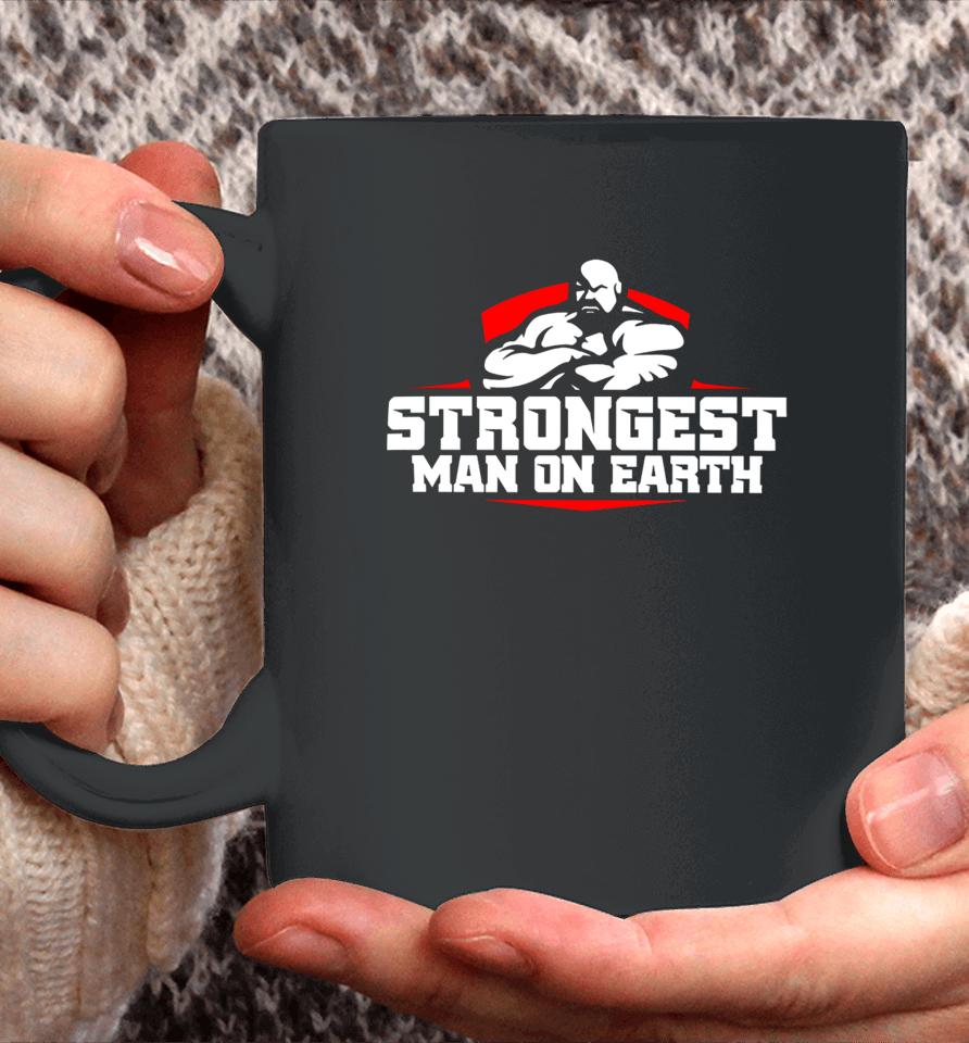 Shaw Strength Store Strongest Man On Earth Coffee Mug