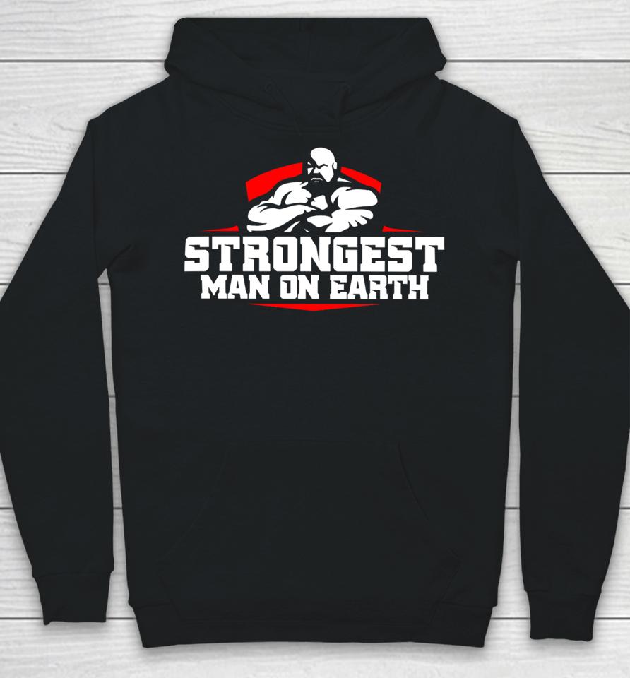 Shaw Strength Store Strongest Man On Earth Hoodie