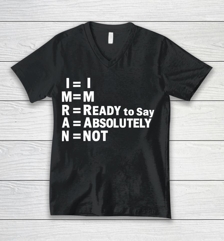 Shayan Ali I’m Ready To Say Absolutely Not Unisex V-Neck T-Shirt