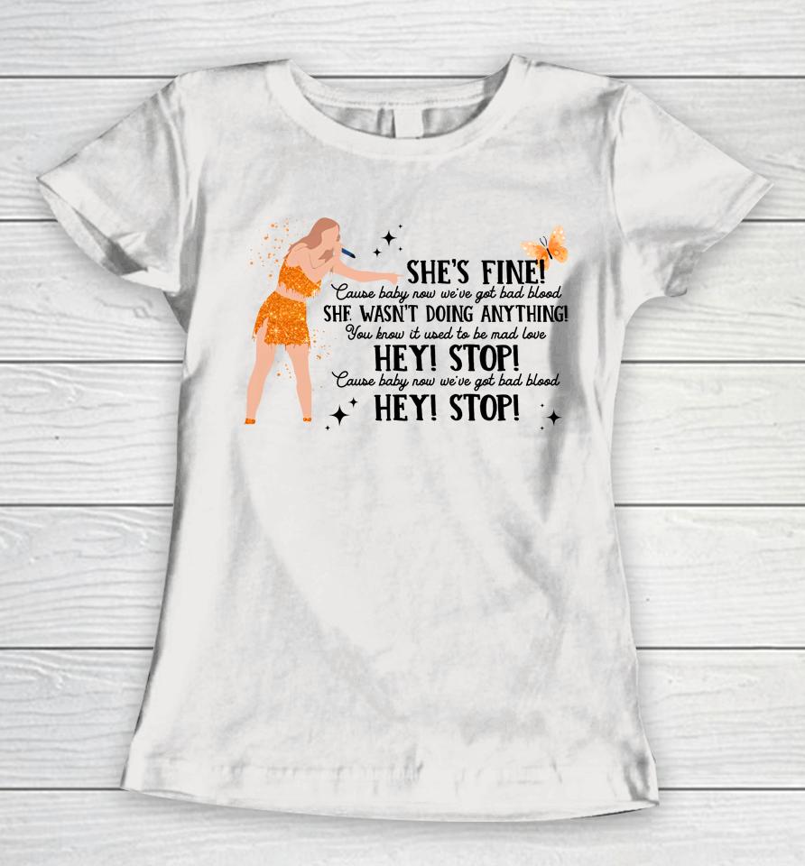 She Fine Cause Baby Now We're God Bad Blood She Wasn't Doing Anything Women T-Shirt