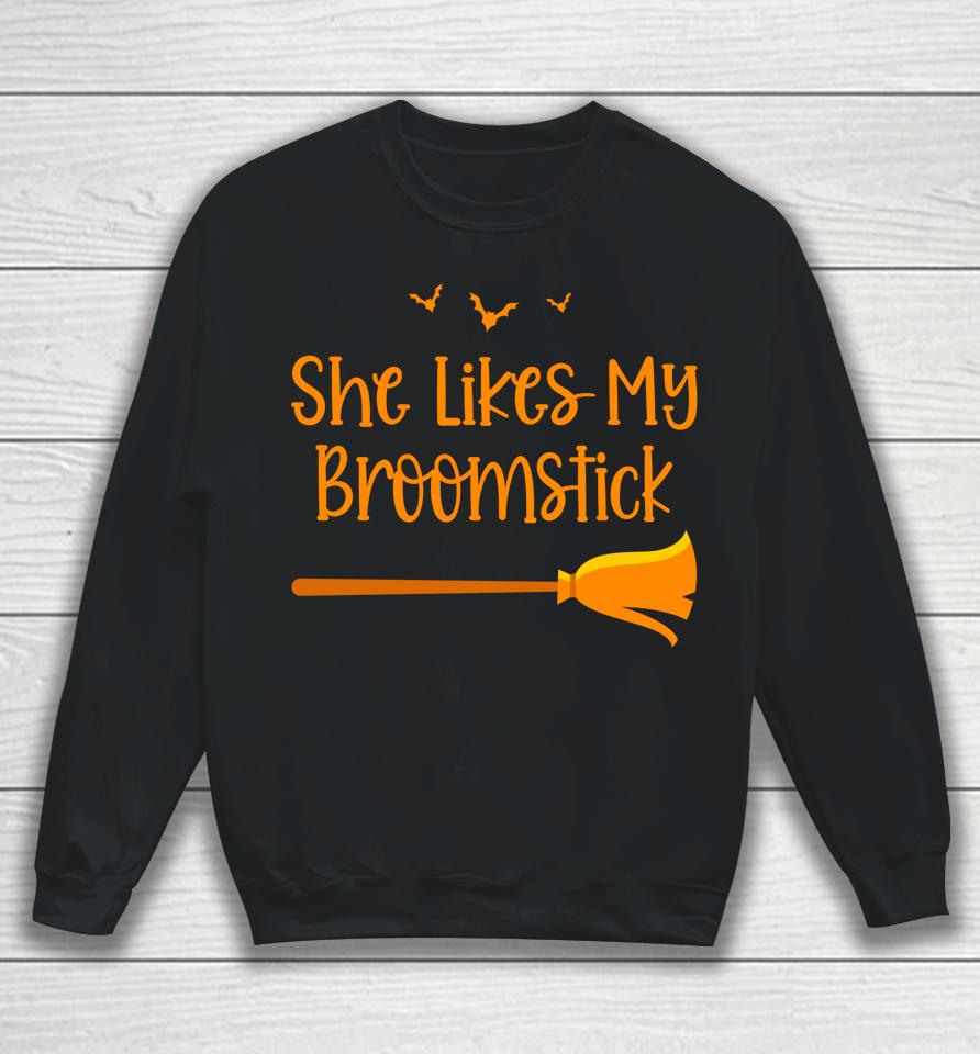 She Likes My Broomstick Halloween Sweatshirt