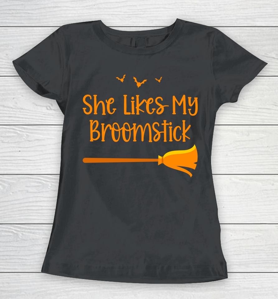 She Likes My Broomstick Halloween Women T-Shirt
