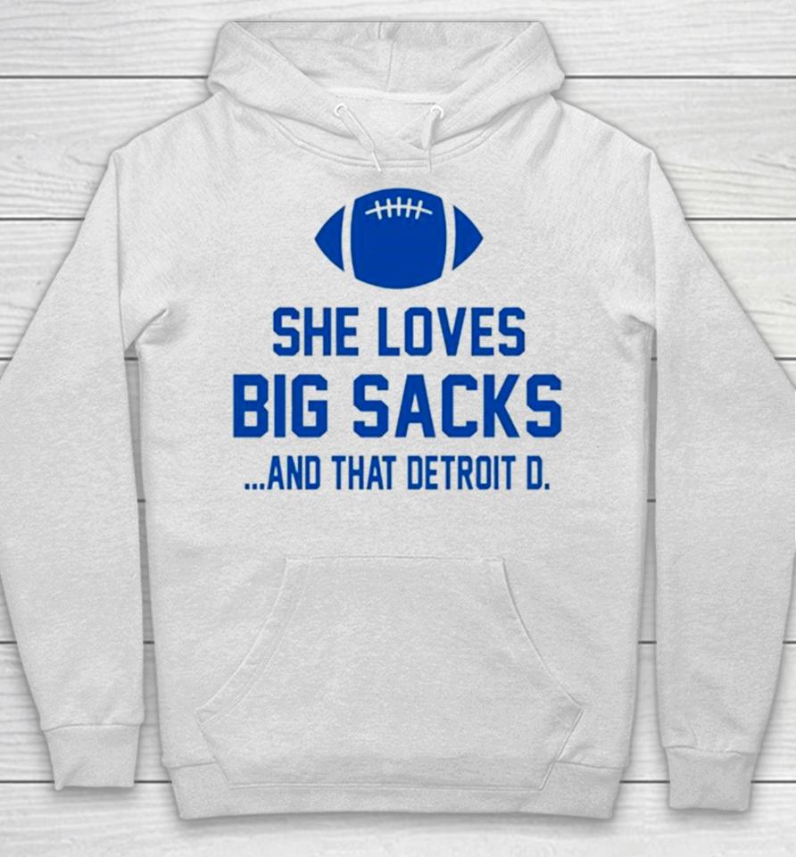 She Loves Big Sacks And That Detroit D Hoodie