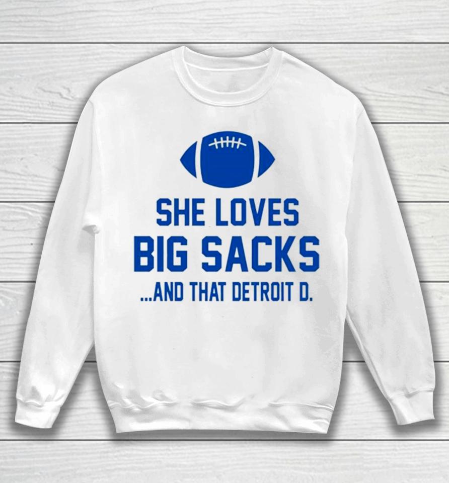 She Loves Big Sacks And That Detroit D Sweatshirt