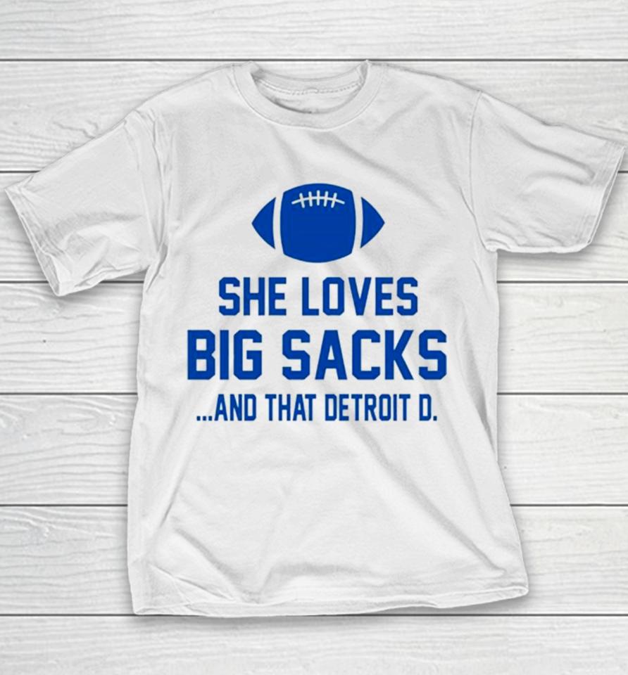 She Loves Big Sacks And That Detroit D Youth T-Shirt