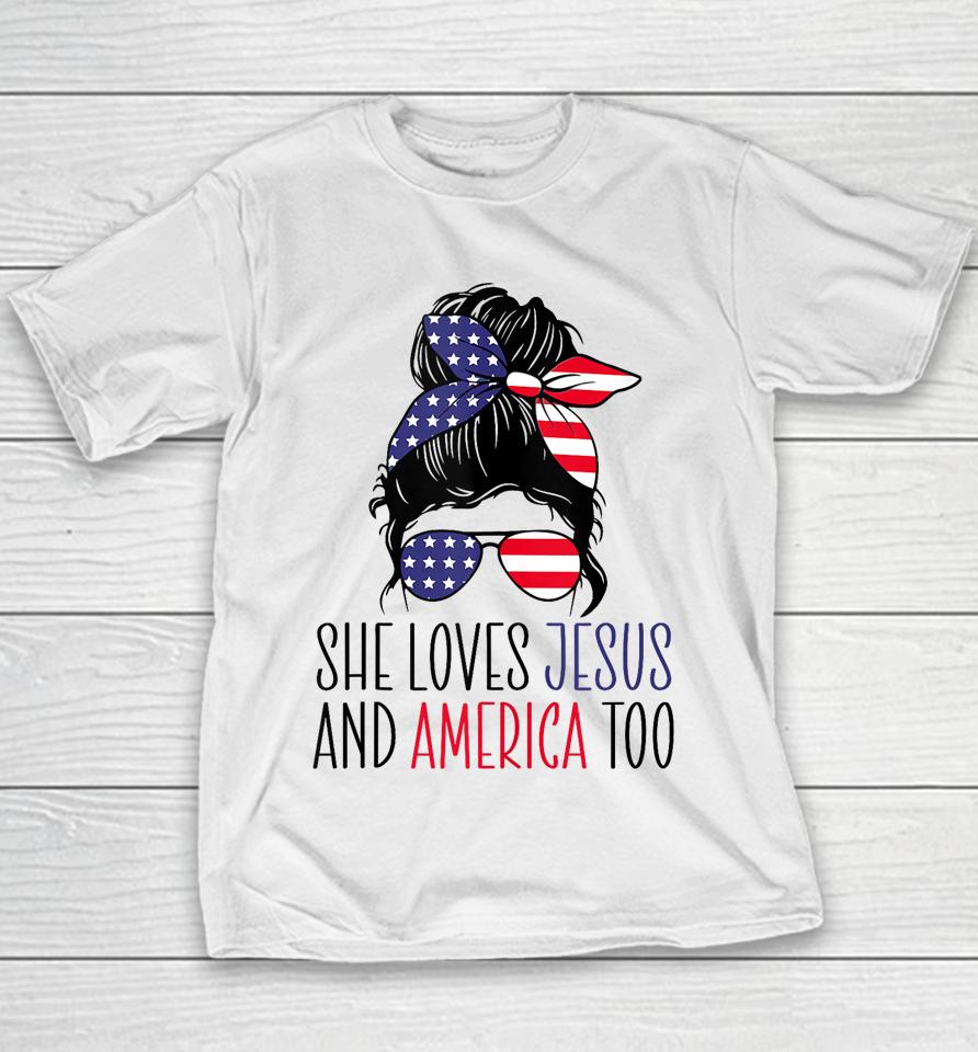 She Loves Jesus And America Too 4Th Of July Youth T-Shirt