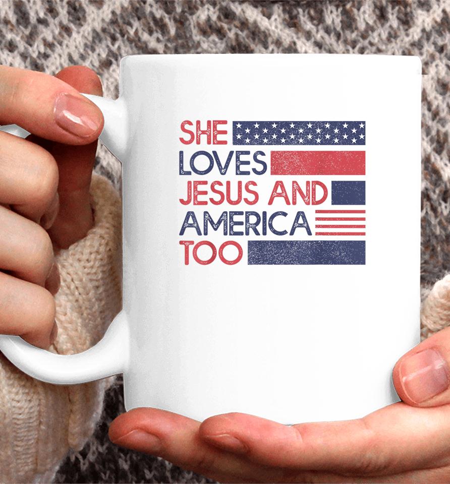 She Loves Jesus And America Too God Christian 4Th Of July Coffee Mug