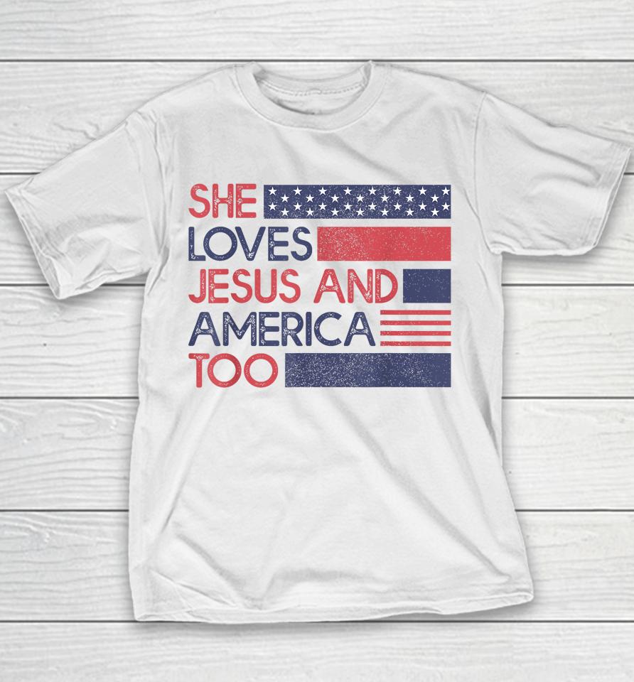 She Loves Jesus And America Too God Christian 4Th Of July Youth T-Shirt