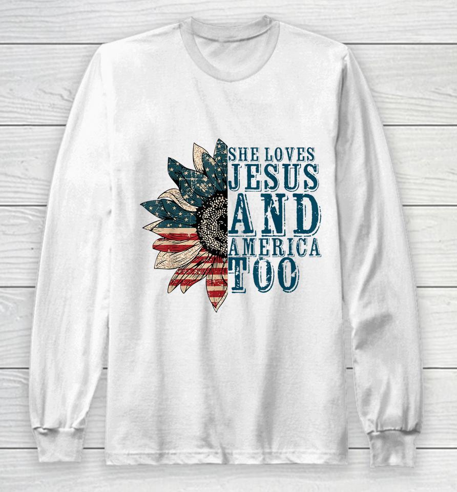 She Loves Jesus And America Too Long Sleeve T-Shirt